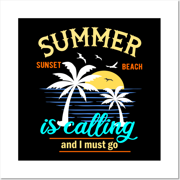 Summer Is Calling And I Must Go Wall Art by DNLDesign1980